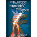 The Marauders, the Daughter, and the Dragon - Paperback