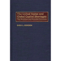 The United States and Global Capital Shortages: The Problem and Possible Solutions - Hardcover