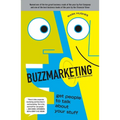 Buzzmarketing: Get People to Talk about Your Stuff - Paperback