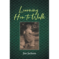 Learning How to Walk - Paperback