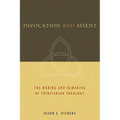 Invocation and Assent: The Making and Remaking of Trinitarian Theology - Paperback