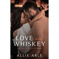 Love and Whiskey: Magnolia Distillery #1 - Paperback