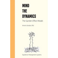 Mind the Dynamics: The Garden Effect Model - Paperback