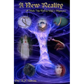 A New Reality: A Wake Up Call To Life's Mysteries - Paperback