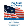 Two Stars for Peace: The Case for Using U.S. Statehood to Achieve Lasting Peace in the Middle East - Hardcover