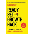 Ready, Set, Growth hack: A beginners guide to growth hacking success - Paperback