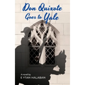 Don Quixote Goes To Yale - Paperback