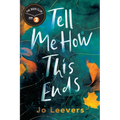 Tell Me How This Ends: A BBC Radio 2 Book Club Pick - Paperback