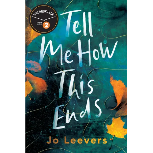 Tell Me How This Ends: A BBC Radio 2 Book Club Pick - Paperback