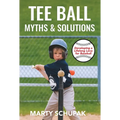 Tee Ball Myths & Solutions - Paperback
