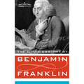 The Autobiography of Benjamin Franklin - Paperback