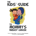The Kids' Guide to Mommy's Breast Cancer - Paperback