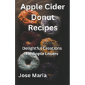 Apple Cider Donut Recipes - Paperback