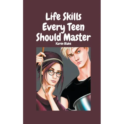 Life Skills Every Teen Should Master - Paperback