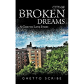 City of Broken Dreams: A Ghetto Love Story - Paperback