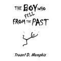 The Boy Who Fell From The Past - Paperback