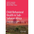Child Behavioral Health in Sub-Saharan Africa: Towards Evidence Generation and Policy Development - Paperback