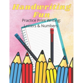 Handwriting Fun: Practice Print Writing: Letters and Numbers - Paperback