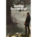 Journey Through Grief: A Collection of Stories on grief, Love, Laughter, and Legacy - Paperback