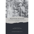 Bush Friends All Around - Mark Robinson, Algonquin Park Ranger, 1917-1924 - Paperback