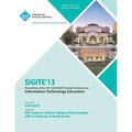 Sigite 13 Proceedings of the 2013 ACM Sigite Annual Conference on Information Technology Education - Paperback