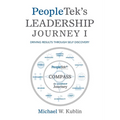 Peopletek's Leadership Journey I: Driving Results Through Self Discovery - Paperback
