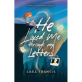 He Loved Me through My Letters - Paperback