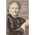 Helen Hunt Jackson: A Literary Life - Hardcover