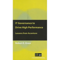 IT Governance to Drive High Performance: Lessons from Accenture - Paperback