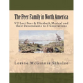 The Peer Family in North America: V.2 Levi Peer & Elizabeth Marical and their Descendants to 3 Generations - Paperback