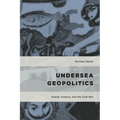 Undersea Geopolitics: Sealab, Science, and the Cold War - Paperback