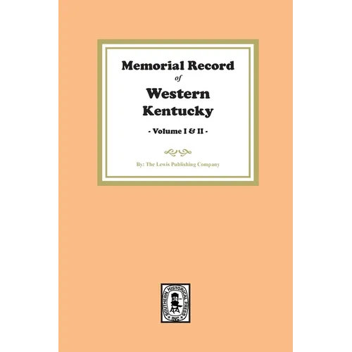 Memorial Record of Western Kentucky, Volumes 1 and 2 - Paperback