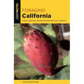Foraging California: Finding, Identifying, and Preparing Edible Wild Foods in California - Paperback