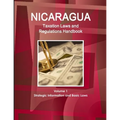 Nicaragua Taxation Laws and Regulations Handbook Volume 1 Strategic Information and Basic Laws - Paperback