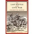 The Last Battle of the Civil War: Palmetto Ranch - Paperback