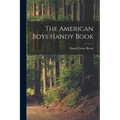 The American Boys Handy Book - Paperback