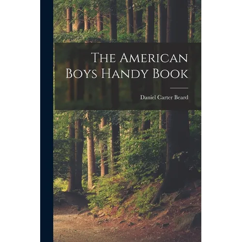 The American Boys Handy Book - Paperback