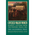 Covered Wagon Women, Volume 4: Diaries and Letters from the Western Trails, 1852: The California Trail - Paperback