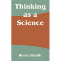 Thinking as a Science - Paperback