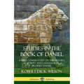 Studies in the Book of Daniel: A Bible Commentary on the History, Captivity and Language of Prophet Daniel - Paperback