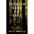Nothing Here is Real - Paperback