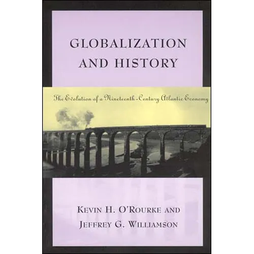 Globalization and History: The Evolution of a Nineteenth-Century Atlantic Economy - Paperback