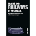 Trains and Railways of Australia: Over 300 Pages of Australian Train and Railway Photographs - Hardcover