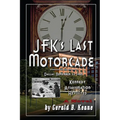 JFK's Last Motorcade: Kennedy Assassination Revisited - Paperback