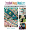 Crochet Baby Blankets: 13 Easy to Intermediate Designs - Paperback