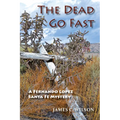 The Dead Go Fast: A Fernando Lopez Santa Fe Mystery - Paperback