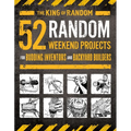 52 Random Weekend Projects: For Budding Inventors and Backyard Builders - Paperback