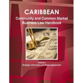 Caribbean Community and Common Market Business Law Handbook Volume 1 Strategic Information and Basic Agreements - Paperback