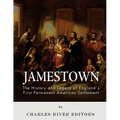 Jamestown: The History and Legacy of England's First Permanent American Settlement - Paperback
