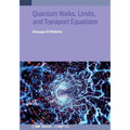 Quantum Walks, Limits, and Transport Equations - Paperback